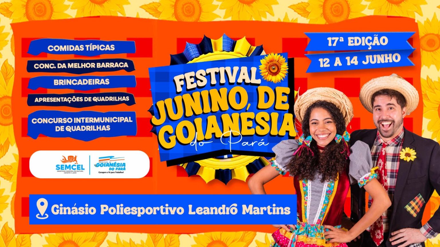 17º Festival Junino de Goianésia do Pará, nos dias 12, 13 e 14 de junho, a partir das 19h, no Ginásio Professor Leandro Martins